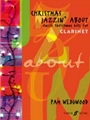 Christmas Jazzin' About: Classic Christmas Hits for Clarinet