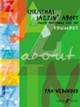 Christmas Jazzin' About: Classic Christmas Hits for Trumpet