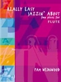 Really Easy Jazzin' About: Fun Pieces for Flute