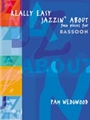 Really Easy Jazzin' About: Fun Pieces for Bassoon