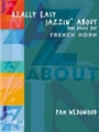 Really Easy Jazzin' About: Fun Pieces for French Horn