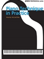 Piano Technique in Practice [Piano]