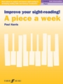 Improve Your Sight-Reading! A Piece a Week: Piano, Level 6