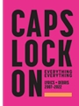 CAPS LOCK ON: Lyrics + Debris 2007-2022 [Voice]
