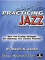 Creative Approach To Practicing Jazz