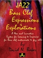 Jazz Bass Clef Expressions & Explorations [Bass Clef Instruments (& Cello)]