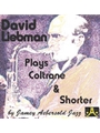 David Liebman Plays Coltrane & Shorter