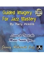 Guided Imagery for Jazz Mastery