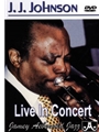 J. J. Johnson: Live in Concert