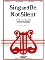 Sing And Be Not Silent