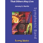 That Others May Live [Concert Band]