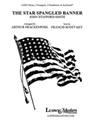Star Spangled Banner, The (SATB Choir, 6 Brass and Keyboard) [Mixed Chorus, Chorus with Ensemble]