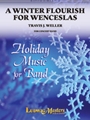 A Winter Flourish for Wenceslas/Stephen's Festive Fanfare [Concert Band]
