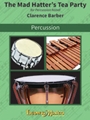 The Mad Hatter's Tea Party [Large Percussion Ensemble]