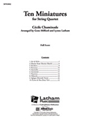 Ten Miniatures for String Quartet [Violin 1, 2, Viola and Violoncelllo]
