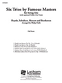 Six Trios by Famous Masters (score) [Violin 1, Violin 2 /Viola and Cello]