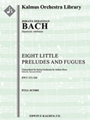 Eight Little Organ Preludes and Fugues