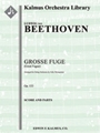 Grosse Fuge (Great Fugue), Op. 133 [String Orchestra, Ensemble Works]