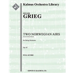 Two Norwegian Airs, Op. 63 [composer's orchestration] [Detailed Instrumentation: String Orchestra (8