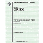 Two Norwegian Airs, Op. 63 [composer's orchestration] [Detailed Instrumentation: String Orchestra (8