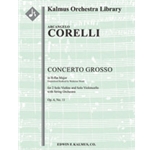 Concerto Grosso, Op. 6, No. 11 in B-flat [Str (2-2-2-1-1 in set): Vn(2) concertante: Vc concertante: