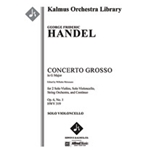 Concerto Grosso in G, Op. 6, No. 1, HWV 319 [Str (2-2-2-1-1 in set): Hpchd (in set): Soli Vn(2).Solo