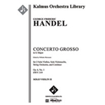 Concerto Grosso in G, Op. 6, No. 1, HWV 319 [Str (2-2-2-1-1 in set): Hpchd (in set): Soli Vn(2).Solo