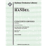 Concerto Grosso in B minor, Op. 6 No. 12, HWV 330 [Str (2-2-2-1-1 in set): Hpchd (in set): Soli Vn(2