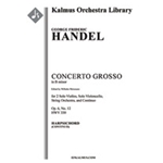 Concerto Grosso in B minor, Op. 6 No. 12, HWV 330 [Str (2-2-2-1-1 in set): Hpchd (in set): Soli Vn(2