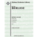 Le Roi Lear (King Lear) Overture, Op. 4 [2(2nd dPicc).2.2.2: 4.2.3.1: Timp: Str (9-8-7-6-5 in set)]