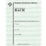 Brandenburg Concerto No. 2 in F, BWV 1047 [Detailed Instrumentation: 0.0.0.0: 0.0.0.0: Str (2-2-2-1-