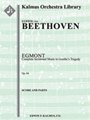 Egmont: Complete Incidental Music to Goethe's Tragedy, Op. 84 [Full Orchestra, Ensemble Works]