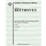 Creatures of Prometheus, The (Die Geschoepfe des Prometheus), Op. 43: Overture [2.2.2.2: 2.2.0.0:Tim