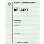 Norma: Overture (Sinfonia) [2(2nd dPicc).2.2.2: 4.2.3.1: Timp.Perc(1): Hp: Str (9-8-7-6-5 in set)]