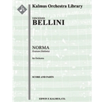 Norma: Overture (Sinfonia) [2(2nd dPicc).2.2.2: 4.2.3.1: Timp.Perc(1): Hp: Str (9-8-7-6-5 in set)]