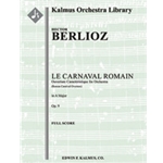 Roman Carnival Overture, Op. 9 (Le Carnaval Romain: Ouverture Caracteristique) [2(2nd dPicc).2(2nd d