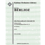La Damnation de Faust, Op. 24: Hungarian (Rakoczy) March [2+Picc.2.2.4: 4.2+Crnt(2).3.1: Timp.Perc(3
