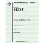 Jeux d'Enfants, Op. 22: Petitie Suite d'Orchestre [composer's orchestration] [Full Orchestra, Ensemb