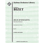 Jeux d'Enfants, Op. 22: Petitie Suite d'Orchestre [composer's orchestration] [Full Orchestra, Ensemb