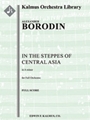 Polovtsian Dances: In the Steppes of Central Asia [2, 1+1, 2, 2 - 4, 2, 3, 0, timp, str]