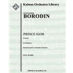 Prince Igor: Overture [2+Picc.2.2.2: 4.2.3.1: Timp: Str (9-8-7-6-5 in set)]