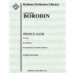 Prince Igor: Overture [2+Picc.2.2.2: 4.2.3.1: Timp: Str (9-8-7-6-5 in set)]