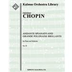 Andante Spianato and Grande Polonaise Brillante, Op. 22 [2.2.2.2: 2.0.1.0: Timp: Str (9.8.7.6.5 in s