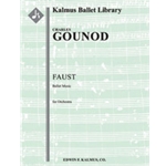 Faust: Ballet Music (complete) [2 (2nd d. Picc).2.2.2: 4.2+2Crnt.3.1: Timp. Perc (3-4): Hp: Str (4.4