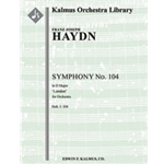 Symphony No. 104 in D 'London' (Hob. I:104) [2.2.2.2: 2.2.0.0: Timp: Str (4.4.3.3.3 in set)]