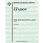 Enchanted Lake, The, Op. 62 [3.2.3.2: 4.0.0.0: Timp. Perc(1): Hp.Clst: Str (9.8.7.6.5 in set)]