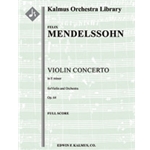 Concerto for Violin in E minor, Op. 64 [2.2.2.2: 2.2.0.0: Timp: Str (9-8-7-6-5 in set): Solo Vn in s