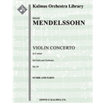 Concerto for Violin in E minor, Op. 64 [2.2.2.2: 2.2.0.0: Timp: Str (9-8-7-6-5 in set): Solo Vn in s