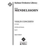 Concerto for Violin in E minor, Op. 64 [2.2.2.2: 2.2.0.0: Timp: Str (9-8-7-6-5 in set): Solo Vn in s