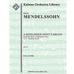 A Midsummer Night's Dream: Incidental Music, Op. 61; No. 9: Wedding March [Full Orchestra, Ensemble